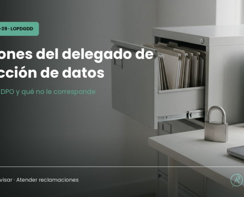 Funciones del delegado de protección de datos según el RGPD y la LOPDGDD