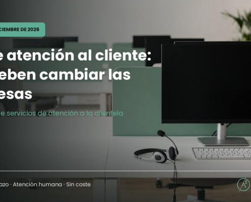 Ley de atención al cliente 10/2025: qué deben cambiar las empresas