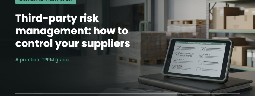 Third-party risk management: supplier control under the GDPR, NIS2 and ISO 27001